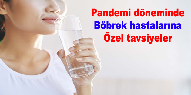Pandemi döneminde böbrek hastalarına özel tavsiyeler