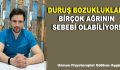 DURUŞ BOZUKLUKLARI BİRÇOK AĞRININ SEBEBİ OLABİLİYOR!