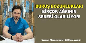 DURUŞ BOZUKLUKLARI BİRÇOK AĞRININ SEBEBİ OLABİLİYOR!