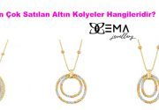 En Çok Satılan Altın Kolyeler Hangileridir? Sizlere sunulan en çok
