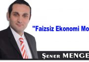 ”Faizsiz Ekonomi Modeli” Döviz, faiz ve borsa eksenli gelişmekte olan