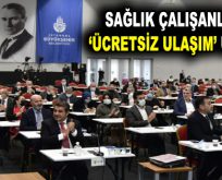 SAĞLIK ÇALIŞANLARINA ‘ÜCRETSİZ ULAŞIM’ UZATILDI