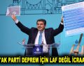 GÖKSU: ”AK PARTİ DEPREM İÇİN LAF DEĞİL İCRAAT YAPTI!”