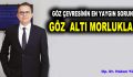 GÖZ  ALTI MORLUKLARI