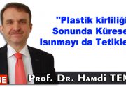 Plastik kirliliği sonunda küresel ısınmayı da tetikledi! “Plastik, karbon döngüsünün