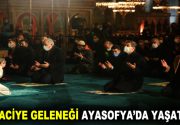 Mİ’RACİYE GELENEĞİ AYASOFYA’DA YAŞATILDI Esenler Belediyesi, unutulmaya yüz tutmuş vakıf