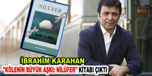 ”KÖLENİN BÜYÜK AŞKI: NİLÜFER”