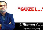GÜZEL… “Güzel” kelimesiyle başlayan ve sonu fiillerle biten cümleler düşünelim.