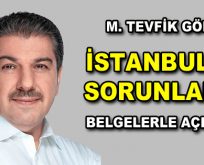 GÖKSU, İSTANBUL’UN SORUNLARINI ANLATTI