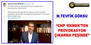 CHP ‘EKMEK’TEN PROVOKASYON ÇIKARMA PEŞİNDE!