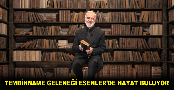 TEMBİHNAME GELENEĞİ ESENLER’DE HAYAT BULUYOR