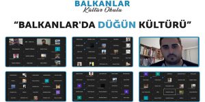 BALKAN KÜLTÜRÜNÜ YAKINDAN TANIDILAR