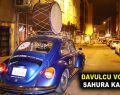 DAVULCU VOSVOSLAR SAHURA KALDIRIYOR