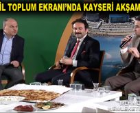 SİVİL TOPLUM EKRANI’NDA KAYSERİ AKŞAMI