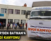 ESENLER’DEN BATMAN’A SEVGİ KAMYONU