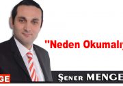 Neden Okumalıyız ” Zekanın tavırlarını efendileştirmek için okumalıyız.” der Cemil