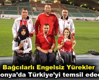 Bağcılarlı Engelsiz Yürekler Türkiye’yi temsil edecek