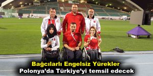 Bağcılarlı Engelsiz Yürekler Türkiye’yi temsil edecek