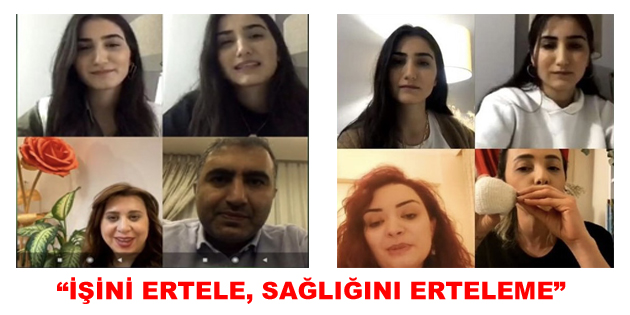 “İŞİNİ ERTELE, SAĞLIĞINI ERTELEME”