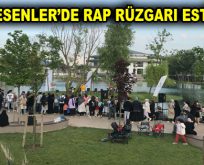 ESENLER’DE RAP RÜZGARI ESTİ