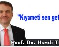 Kıyameti sen getirdin!