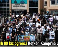 Bağcılarlı 80 kız öğrenci Kefken Kampı’na uğurlandı