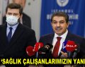 PANDEMİ KAHRAMANI SAĞLIK ÇALIŞANLARIMIZIN YANINDAYIZ