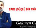 ÇARE (GÜÇLÜ BİR PSİKOLOJİ)