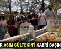 GENÇLER ASIM GÜLTEKİN’İ KABRİ BAŞINDA ANDI