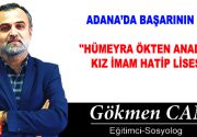 ADANA’DA BAŞARININ ADI ”HÜMEYRA ÖKTEN ANADOLU KIZ İMAM HATİP LİSESİ”