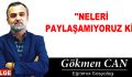 ”NELERİ PAYLAŞAMIYORUZ Kİ”