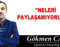 ”NELERİ PAYLAŞAMIYORUZ Kİ”