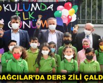 Bağcılar’da ders zili çaldı