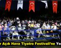 TİYATRO FESTİVALİ’NE YOĞUN İLGİ