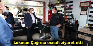 Lokman Çağırıcı esnafı ziyaret etti