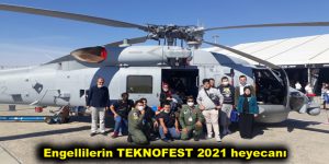 Engellilerin TEKNOFEST 2021 heyecanı