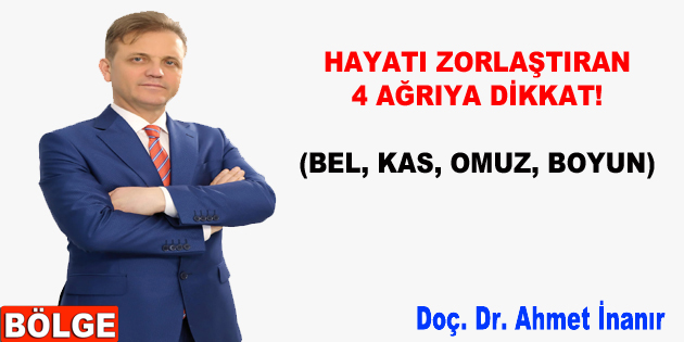 HAYATI ZORLAŞTIRAN 4 AĞRIYA DİKKAT!