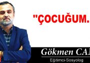 ÇOCUĞUM…! Çocuklarımız en değerli varlıklarımızdır. Onlar için tüm zorluklara katlanmaya