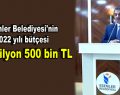 2022 BÜTÇESİ 710 MİLYON 500 BİN TL