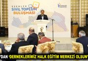 GÖKSU’DAN ‘DERNEKLERİMİZ HALK EĞİTİM MERKEZİ OLSUN’ TEKLİFİ Esenler Belediye Başkanı
