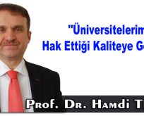 Üniversitelerimiz hak ettiği kaliteye gelmeli!