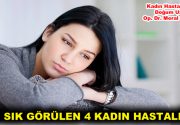 EN SIK GÖRÜLEN 4 KADIN HASTALIĞI Kadın Hastalıkları ve Doğum