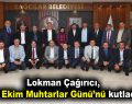 Çağırıcı, 19 Ekim Muhtarlar Günü’nü kutladı