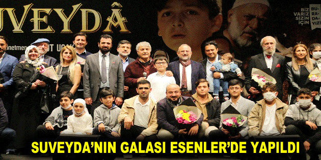 SUVEYDA’NIN GALASI ESENLER’DE YAPILDI