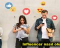 Influencer nasıl olunur?