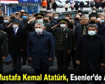 Gazi Mustafa Kemal Atatürk, Esenler’de Anıldı