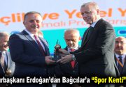 Cumhurbaşkanı Erdoğan’dan Bağcılar’a “Spor Kenti” ödülü Spordaki başarıları ve gençlere