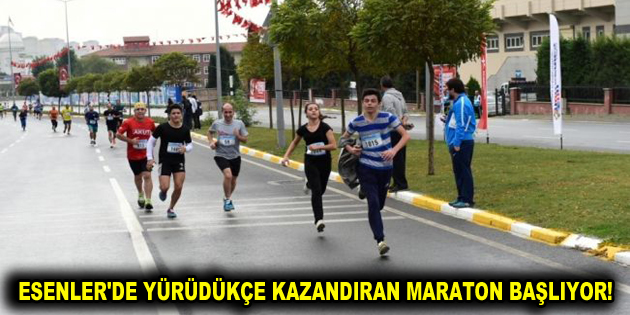 ESENLER’DE YÜRÜDÜKÇE KAZANDIRAN MARATON BAŞLIYOR!