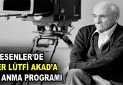 ÖMER LÜTFİ AKAD İÇİN ESENLER’DE ANMA PROGRAMI Türk sinemasının büyük