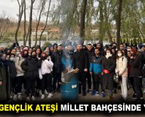 İLK GENÇLİK ATEŞİ MİLLET BAHÇESİNDE YANDI
